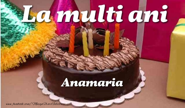 Felicitari de la multi ani - La multi ani, Anamaria