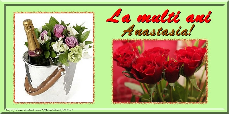 Felicitari de la multi ani - Flori & Trandafiri & 1 Poza & Ramă Foto | La multi ani Anastasia