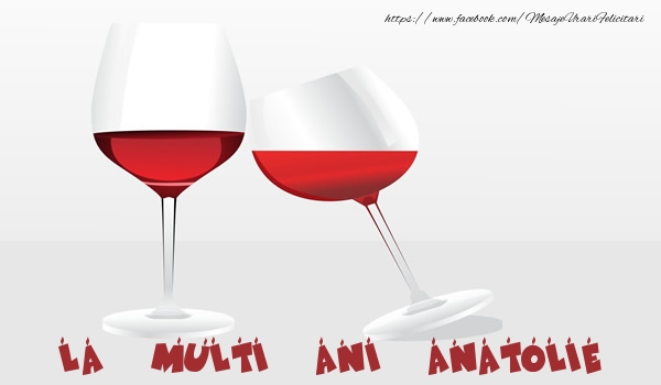 Felicitari de la multi ani - La multi ani Anatolie