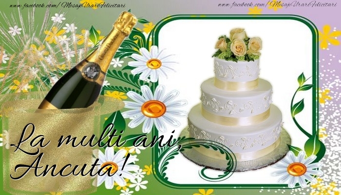 Felicitari de la multi ani - La multi ani, Ancuta