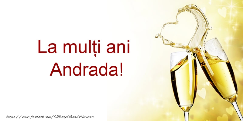 Felicitari de la multi ani - Sampanie | La multi ani Andrada!