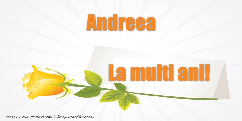 Felicitari de la multi ani - Flori | Pentru Andreea La multi ani!