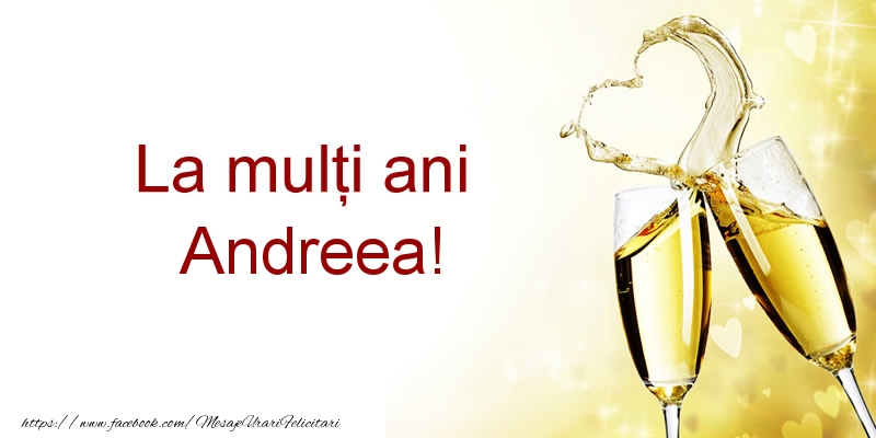 Felicitari de la multi ani - La multi ani Andreea!