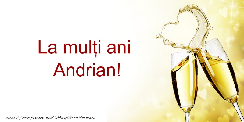 Felicitari de la multi ani - Sampanie | La multi ani Andrian!