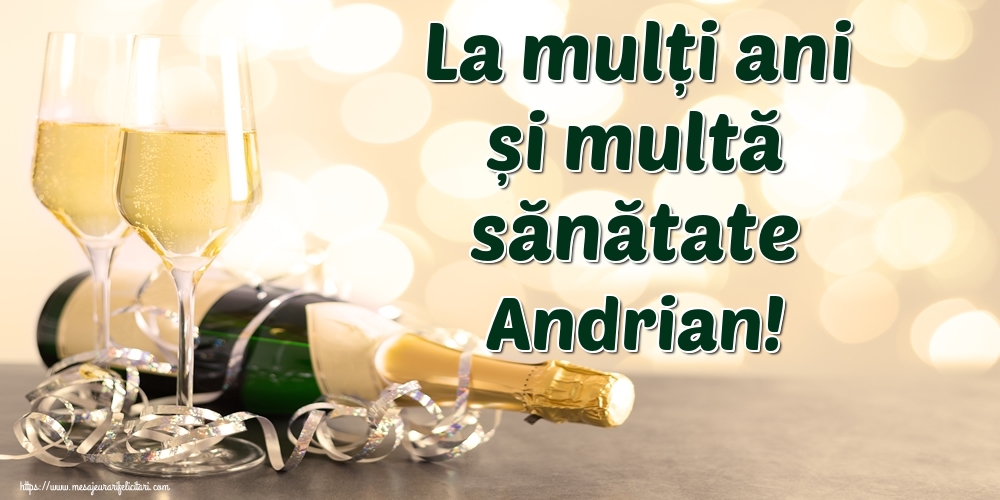 Felicitari de la multi ani - Sampanie | La mulți ani și multă sănătate Andrian!