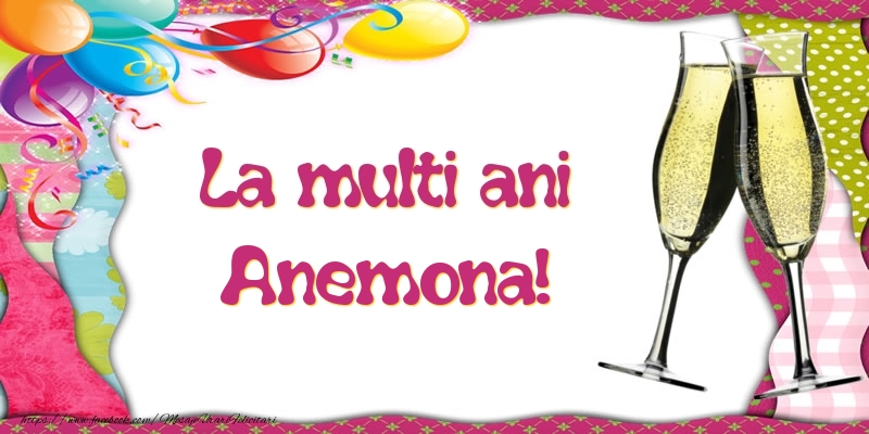 Felicitari de la multi ani - Baloane & Sampanie | La multi ani, Anemona!