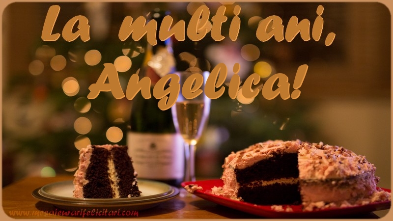 Felicitari de la multi ani - Tort | La multi ani, Angelica!