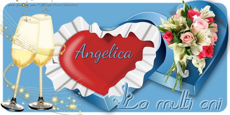 Felicitari de la multi ani - Flori & Sampanie | La multi ani, Angelica!