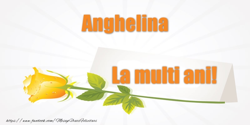 Felicitari de la multi ani - Flori | Pentru Anghelina La multi ani!