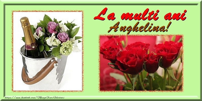 Felicitari de la multi ani - Flori & Trandafiri & 1 Poza & Ramă Foto | La multi ani Anghelina
