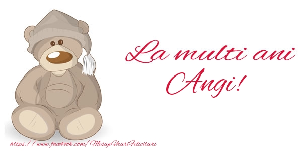 Felicitari de la multi ani - Ursuleti | La multi ani Angi!