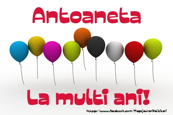 Felicitari de la multi ani - Baloane | Antoaneta La multi ani!