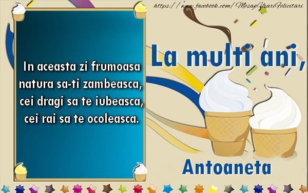 Felicitari de la multi ani - La multi ani, Antoaneta!