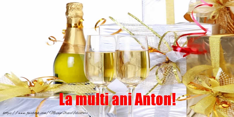 Felicitari de la multi ani - Sampanie | La multi ani Anton!