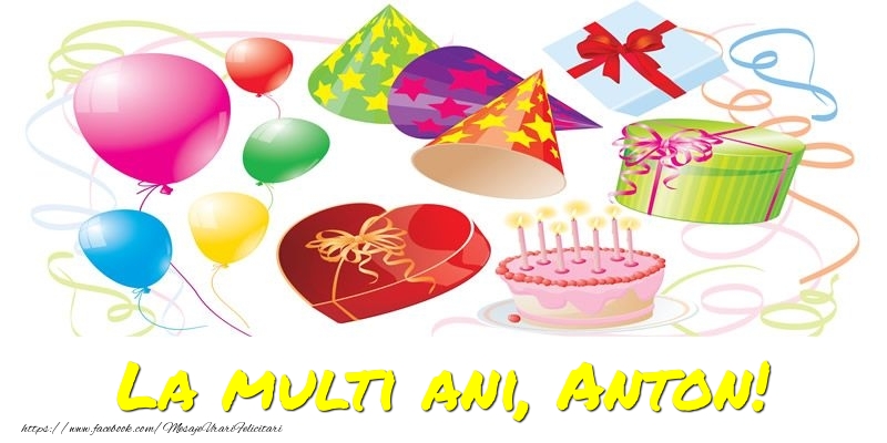 Felicitari de la multi ani - Baloane & Confetti | La multi ani, Anton!