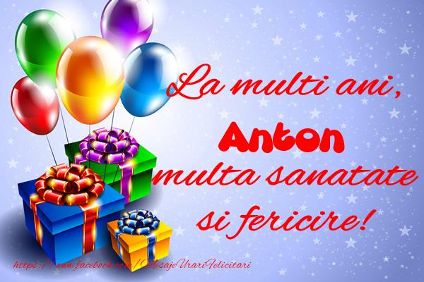 Felicitari de la multi ani - Baloane & Cadou | La multi ani, Anton multa sanatate si fericire!