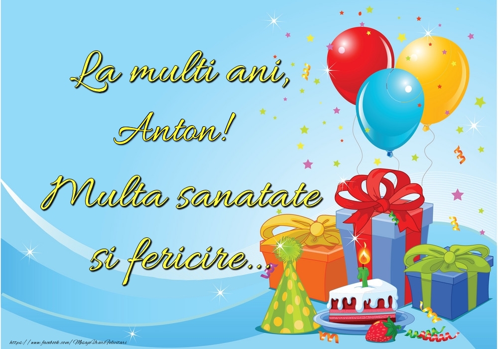 Felicitari de la multi ani - Tort | La mulți ani, Anton! Multă sănătate și fericire...