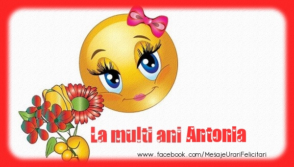 Felicitari de la multi ani - Emoticoane & Flori | La multi ani Antonia!