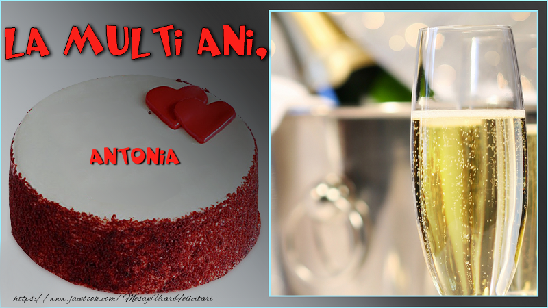 Felicitari de la multi ani - ❤️❤️❤️ Inimioare & Tort & 1 Poza & Ramă Foto | La multi ani, Antonia!
