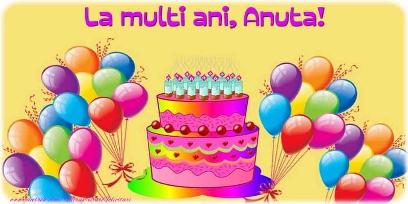 Felicitari de la multi ani - Baloane & Tort | La multi ani, Anuta!