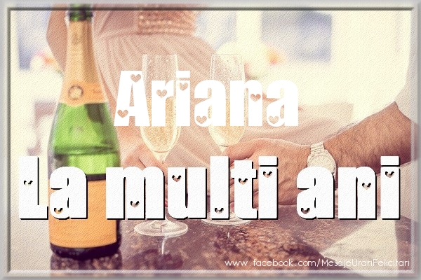 Felicitari de la multi ani - Sampanie | La multi ani Ariana