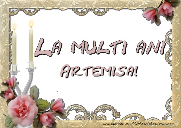 Felicitari de la multi ani - Flori | La multi ani Artemisa