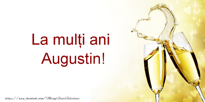 Felicitari de la multi ani - La multi ani Augustin!