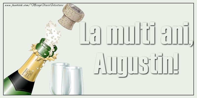 Felicitari de la multi ani - Sampanie | La multi ani, Augustin!