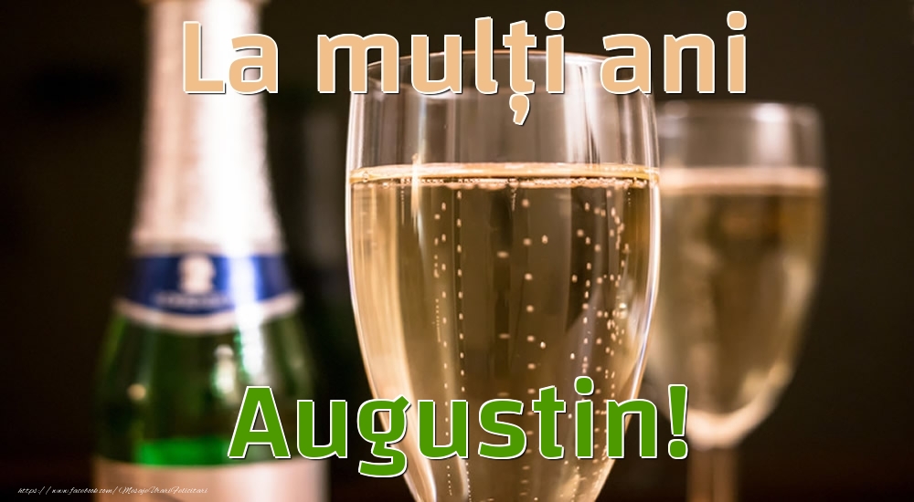 Felicitari de la multi ani - La mulți ani Augustin!