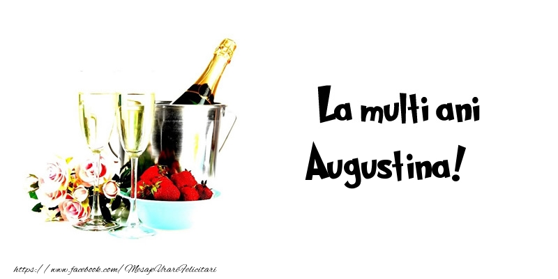  Felicitari de la multi ani - Flori & Sampanie | La multi ani Augustina!