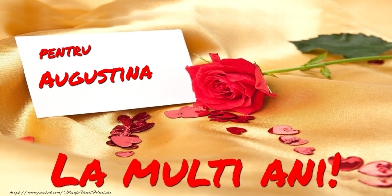Felicitari de la multi ani - Flori & Trandafiri | Pentru Augustina La multi ani!
