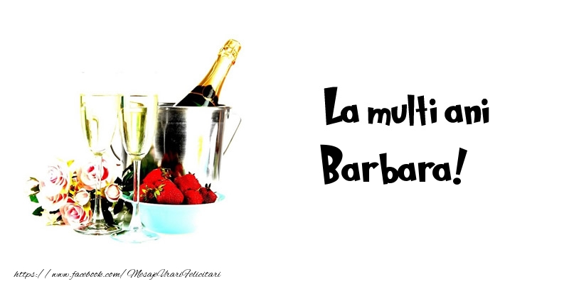  Felicitari de la multi ani - Flori & Sampanie | La multi ani Barbara!