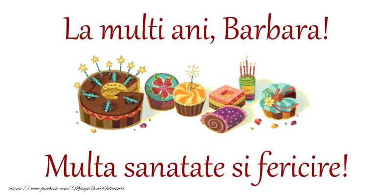 Felicitari de la multi ani - La multi ani, Barbara! Multa sanatate si fericire!