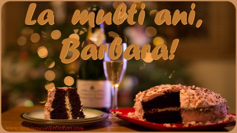  Felicitari de la multi ani - Tort | La multi ani, Barbara!