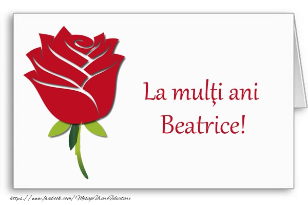 Felicitari de la multi ani - La multi ani Beatrice!