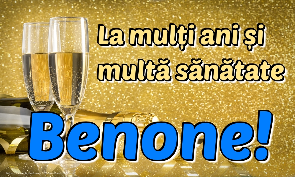 Felicitari de la multi ani - Sampanie | La mulți ani multă sănătate Benone!