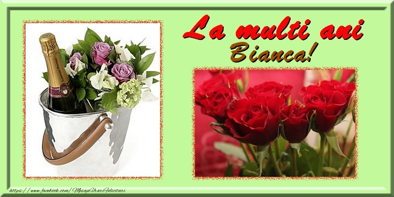 Felicitari de la multi ani - Flori & Trandafiri & 1 Poza & Ramă Foto | La multi ani Bianca