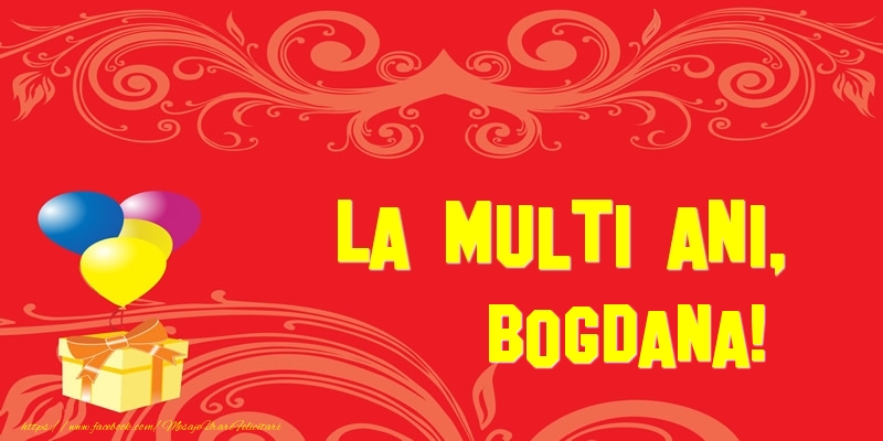 Felicitari de la multi ani - Baloane & Cadou | La multi ani, Bogdana!