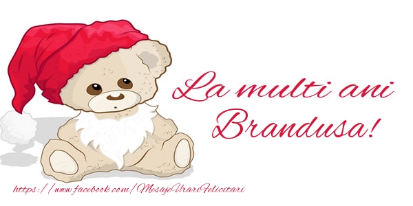 Felicitari de la multi ani - Ursuleti | La multi ani Brandusa!