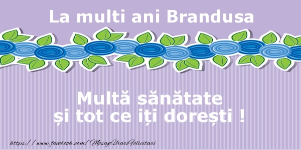 Felicitari de la multi ani - Flori | La multi ani Brandusa Multa sanatate si tot ce iti doresti !