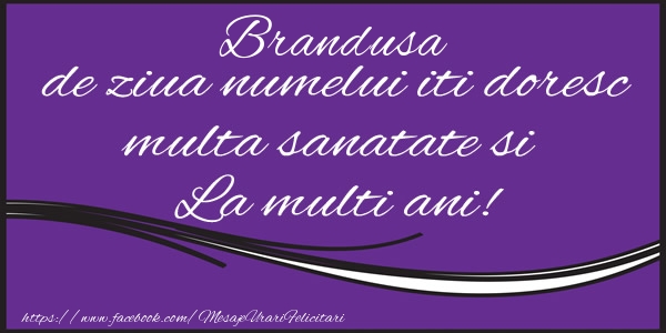 Felicitari de la multi ani - Brandusa de ziua numelui iti doresc multa sanatate si La multi ani!