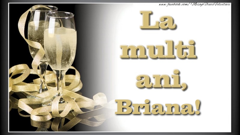 Felicitari de la multi ani - La multi ani, Briana