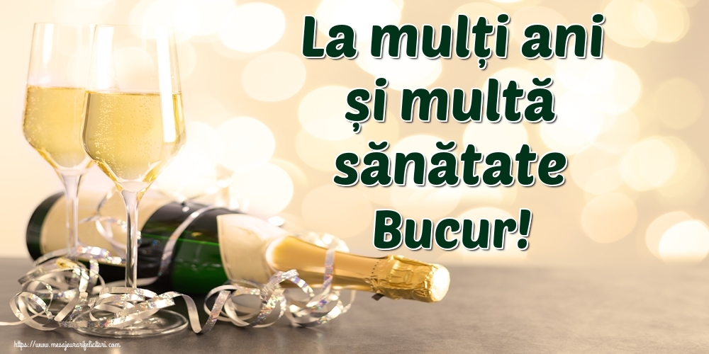 Felicitari de la multi ani - La mulți ani și multă sănătate Bucur!