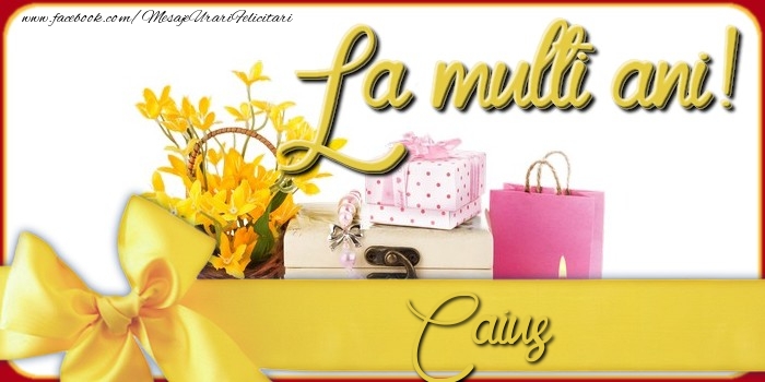 Felicitari de la multi ani - Cadou & Flori | La multi ani, Caius