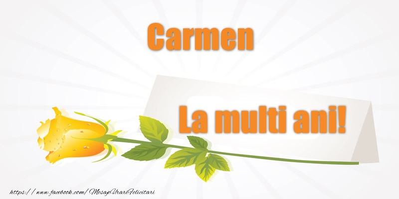 Felicitari de la multi ani - Flori | Pentru Carmen La multi ani!