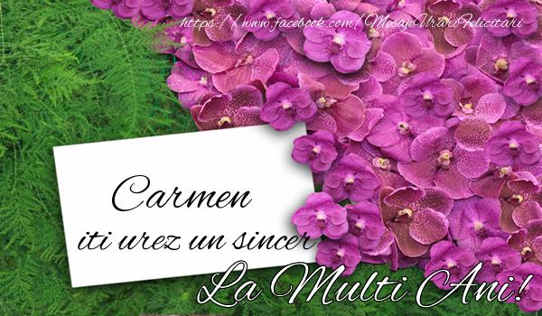 Felicitari de la multi ani - Carmen iti urez un sincer La multi Ani!