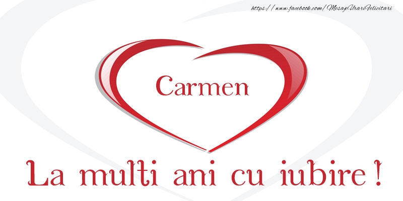 Felicitari de la multi ani - ❤️❤️❤️ Inimioare | Carmen La multi ani cu iubire!