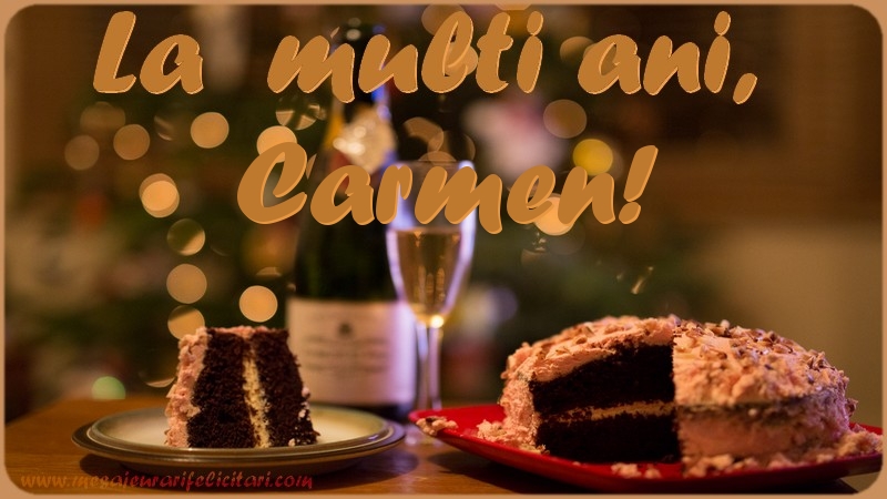 Felicitari de la multi ani - Tort | La multi ani, Carmen!