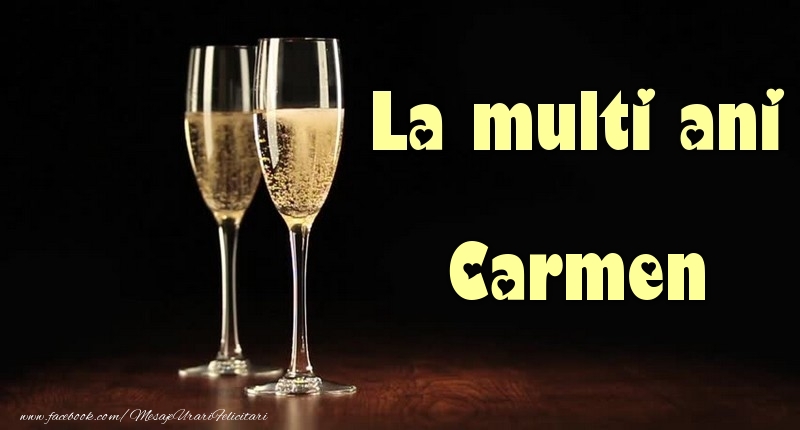 Felicitari de la multi ani - Sampanie | La multi ani Carmen