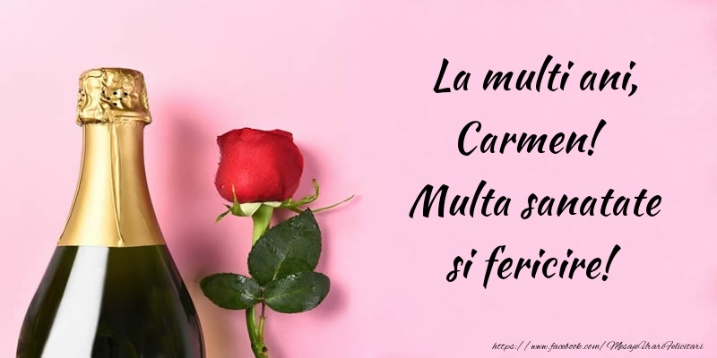 Felicitari de la multi ani - Flori & Sampanie | La multi ani, Carmen! Multa sanatate si fericire!